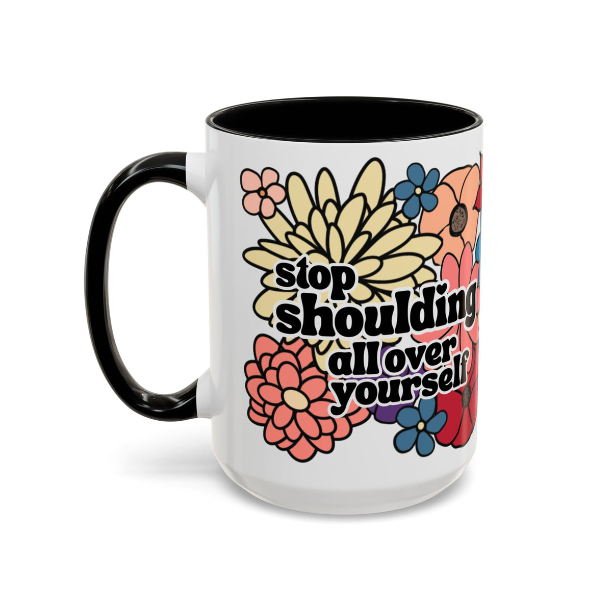 Stop Shoulding All Over Yourself Mug